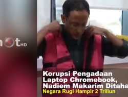 Resmi Jadi Tersangka Korupsi Pengadaan Laptop, Mantan Mendikbudristek Nadiem Makarim Ditahan
